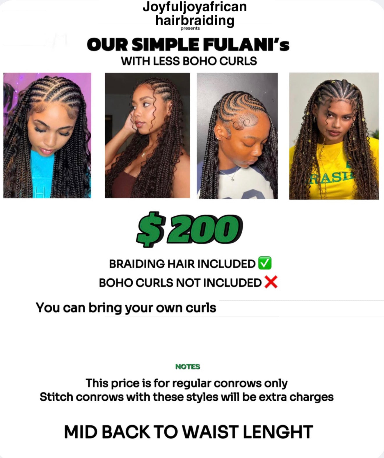 ANY PICTURE ON THIS FLYER IS $200, WITH BRAIDING HAIR INCLUDED. CURLY PIECE IS NOT INCLUDED . PLS READ THE FLYER BEFORE BOOKING.